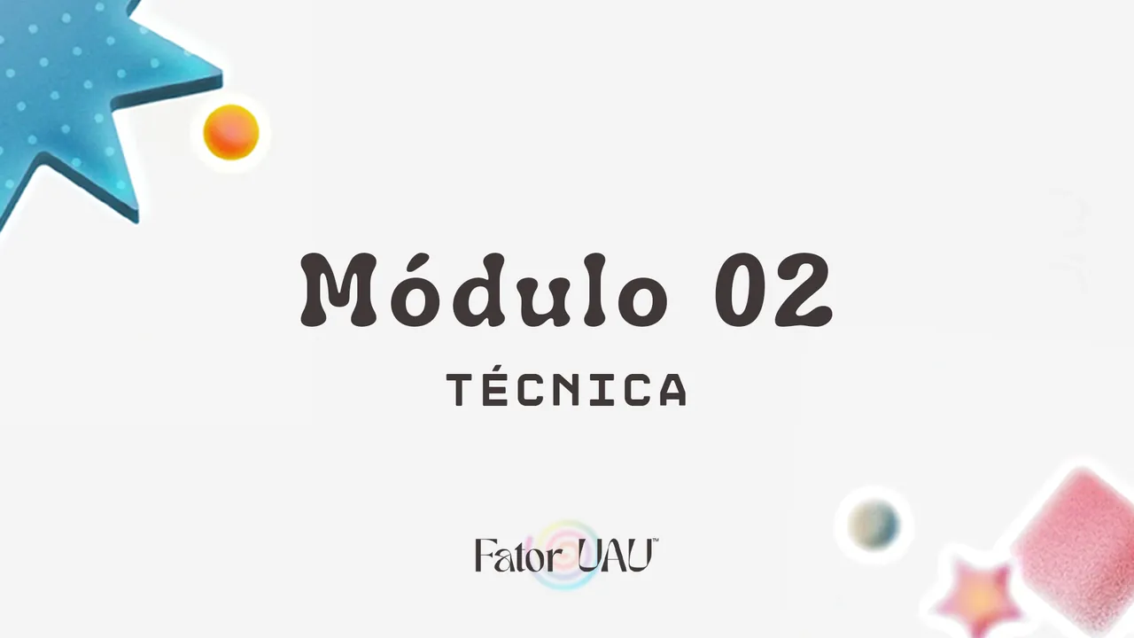 Módulo 02 · Técnica